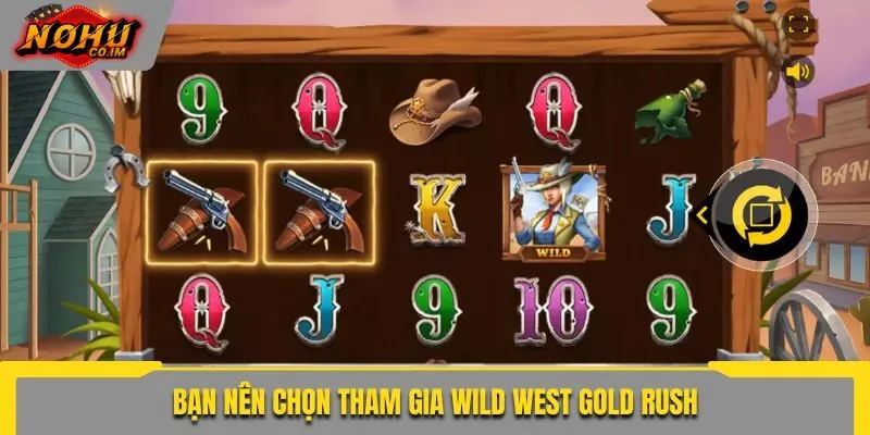 Bạn nên chọn tham gia Wild West Gold Rush