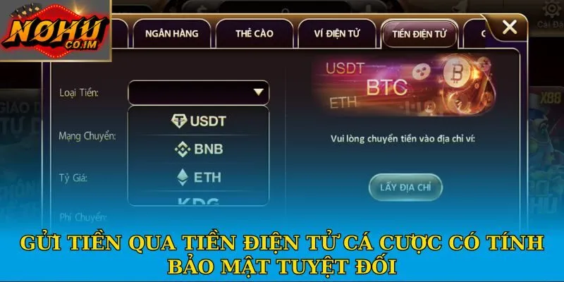 Gửi tiền qua tiền điện tử cá cược có tính bảo mật tuyệt đối