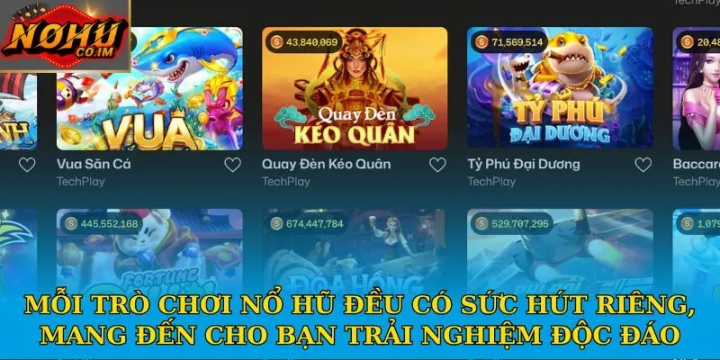 Mỗi trò chơi nổ hũ đều có sức hút riêng, mang đến cho bạn trải nghiệm độc đáo
