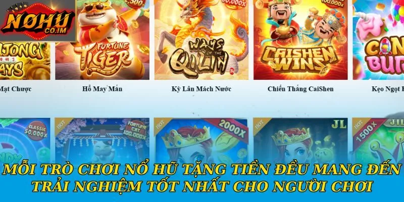 Mỗi trò chơi nổ hũ tặng tiền đều mang đến trải nghiệm tốt nhất cho người chơi