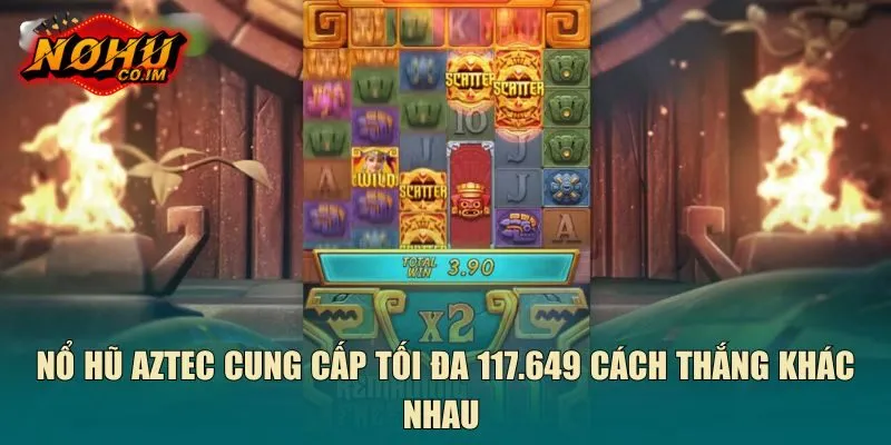Nổ hũ Aztec cung cấp tối đa 117.649 cách thắng khác nhau