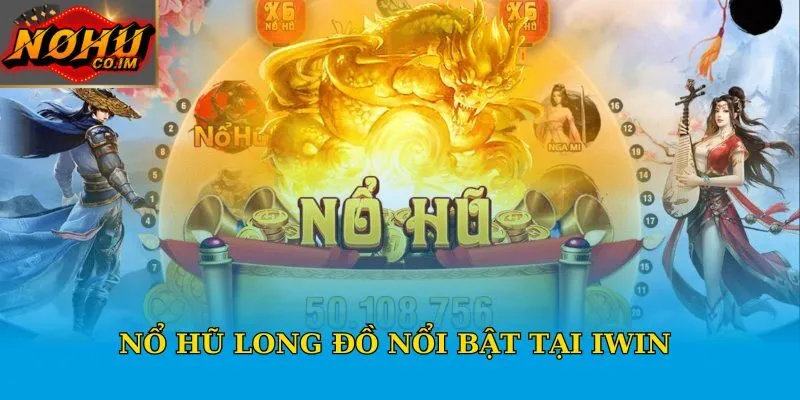Nổ hũ Long Hổ nổi bật tại Iwin