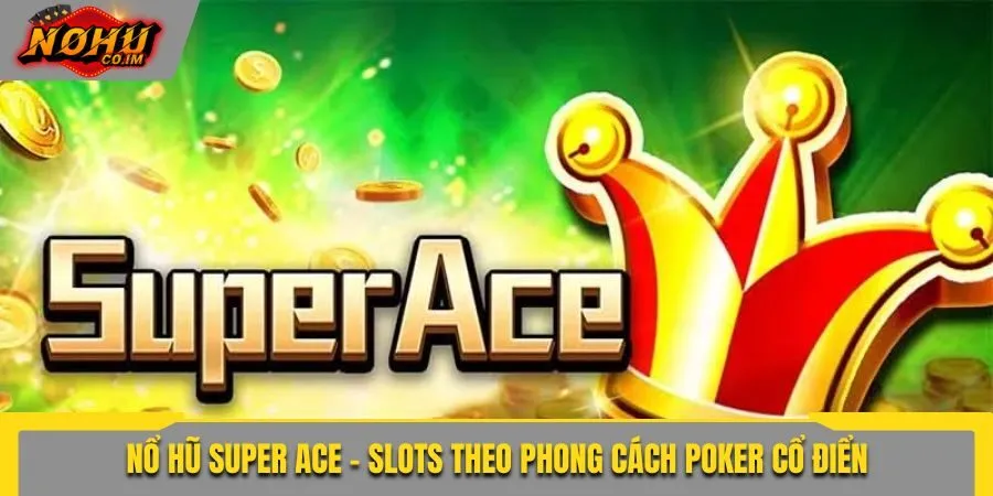 nổ hũ super ace